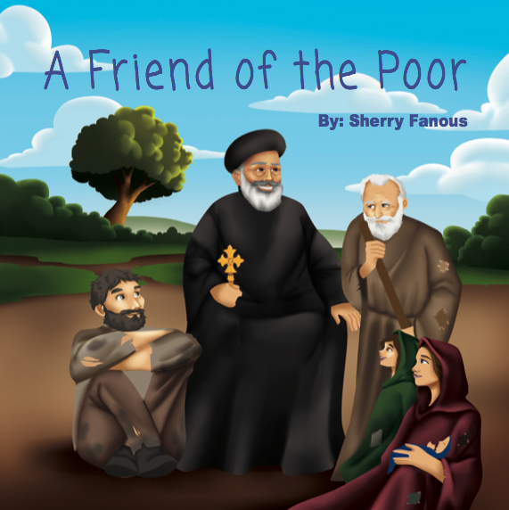 A Friend Of The Poor-Anba Abraam Picture book: St Shenouda Press- Coptic Orthodox Store