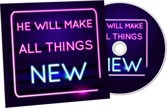 He Will Make All Things New