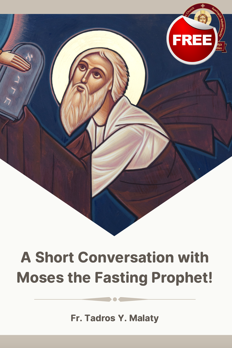 A Short Conversation with Moses the Fasting Prophet!