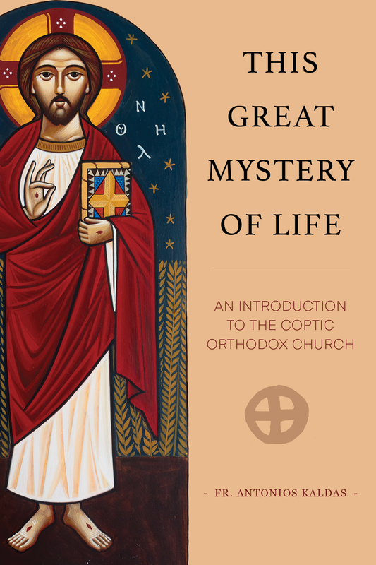 This Great Mystery of Life: An Introduction into the Coptic Orthodox Church