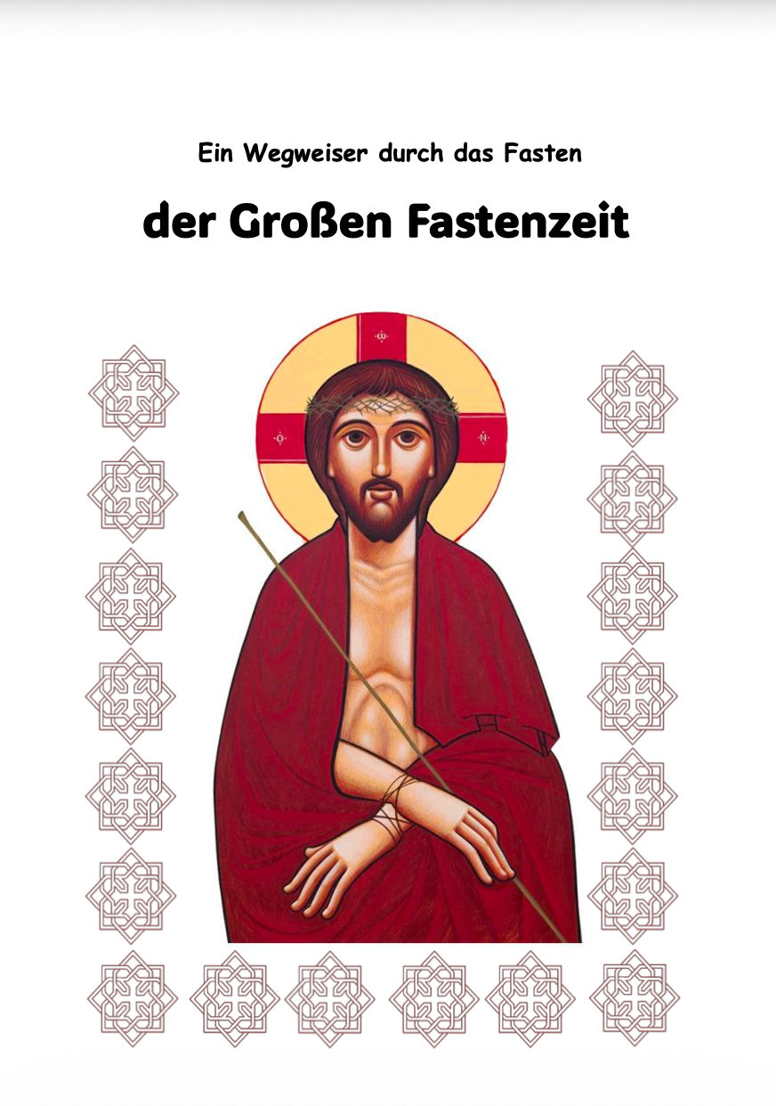 Ein Wegweiser durch das Fasten der Großen Fastenzeit
