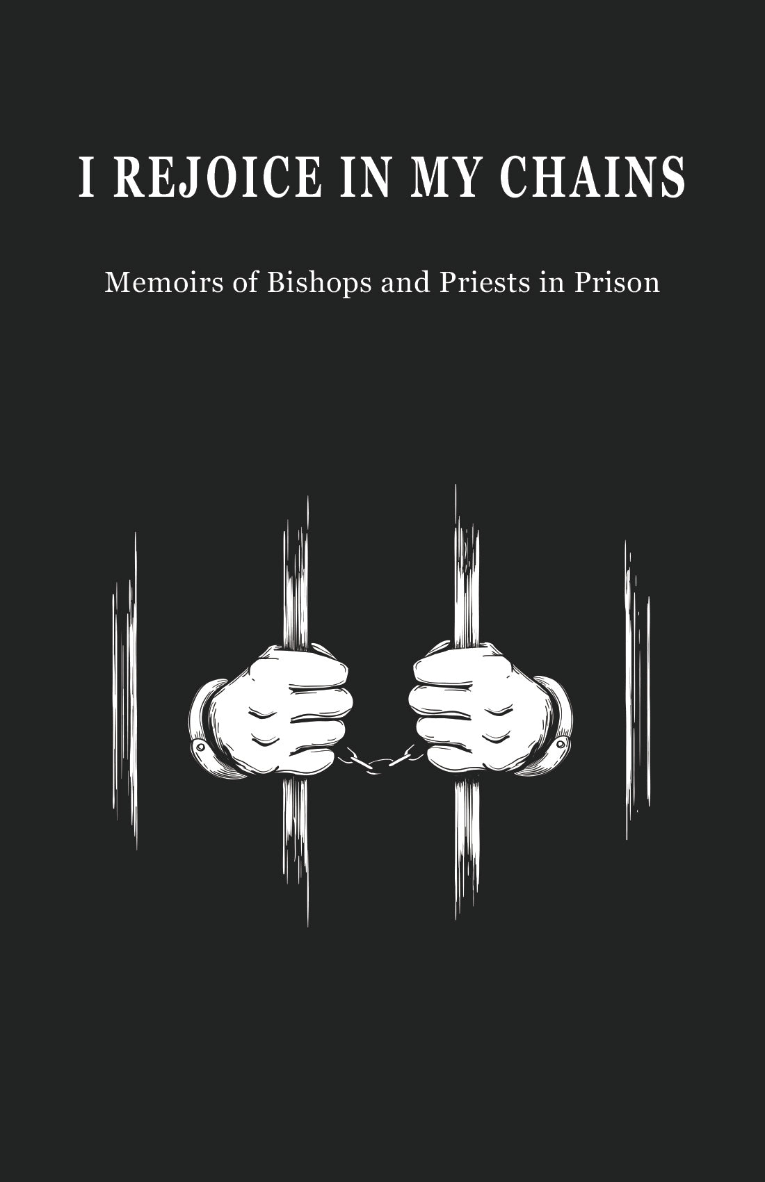 I Rejoice in My Chains- Memoirs of Coptic Bishops and Priests in Prison: St Shenouda Press- Coptic Orthodox Store