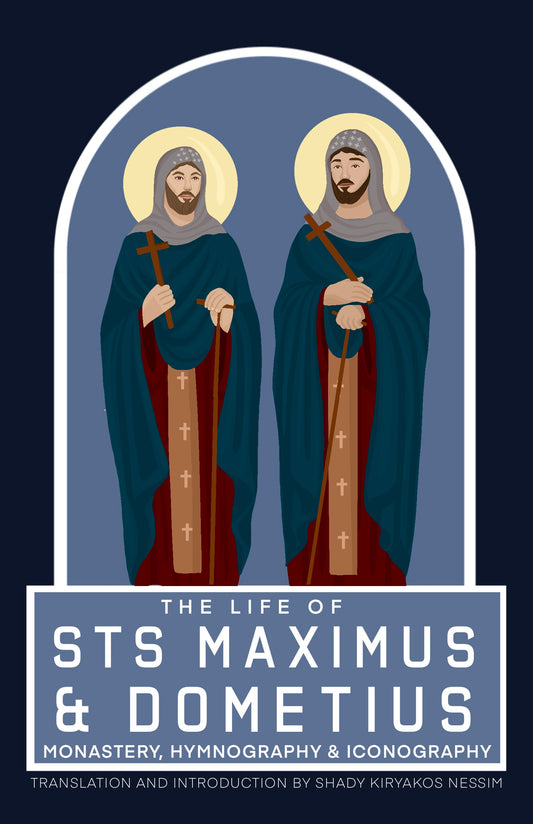 Saint Maximus and Dometius: Monastery, Hymnography & Iconography - St Shenouda Press