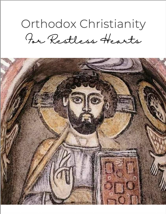 Orthodox Christianity for Restless Hearts