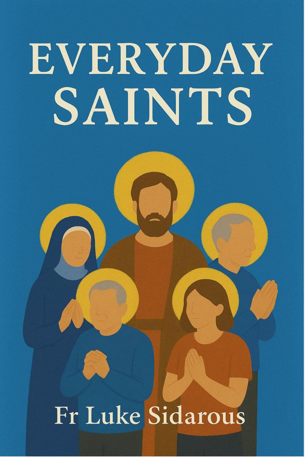 Cover of Everyday Saints by Fr Luke Sidarous