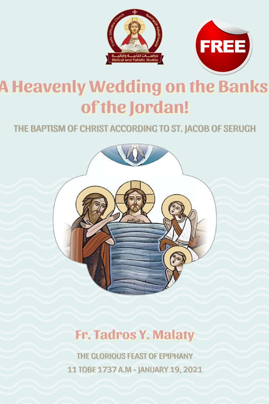A Heavenly Wedding on the Banks of the Jordan! The Baptism of Christ according to St. Jacob of Serugh - St Shenouda Press