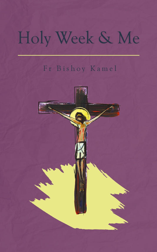 Cover of Holy Week and Me by Fr Bishoy Kamel