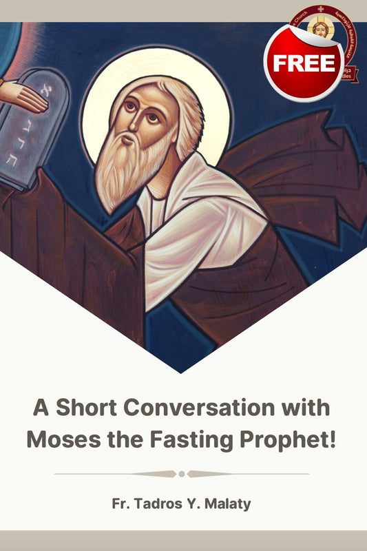A Short Conversation with Moses the Fasting Prophet! - St Shenouda Press