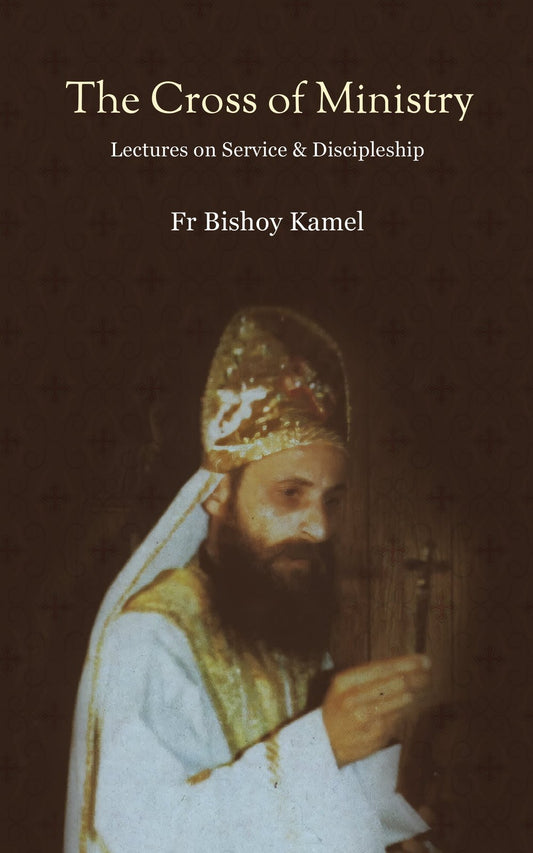 Cover of The Cross of Ministry: Lectures on Service and Discipleship by Fr Bishoy Kamel
