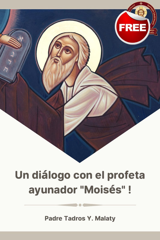 Un diálogo con el profeta ayunador “Moisés” ! - St Shenouda Press