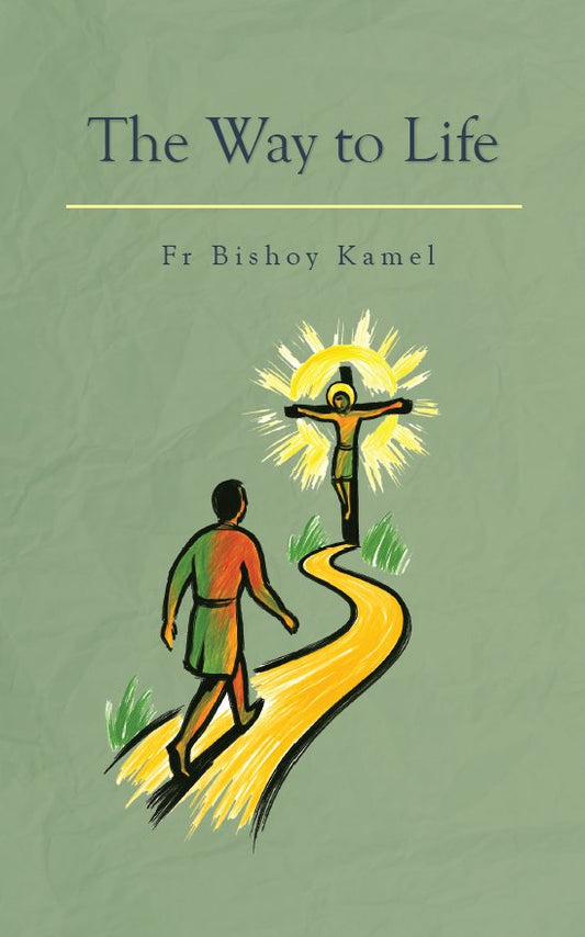 Cover of The Way to Life by Fr Bishoy Kamel